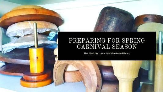 Preparing for 2019 Spring Carnival - Julie Herbert Millinery